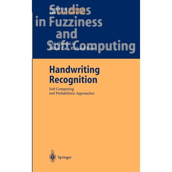 Studies in Fuzziness and Soft Computing Handwriting Recognition: Soft Computing and Probabilistic Approaches, Book 133, (Hardcover)