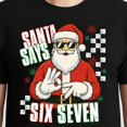 thumbnail image 3 of Santa Says Six Seven Christmas – T-Shirt, Hoodie & Sweatshirt – Holiday Apparel – Perfect Gift for Festive Fun, 3 of 6