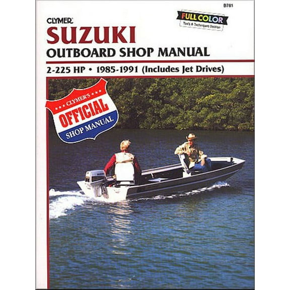 Clymer B781 Repair Manual For Suzuki 2-Stroke Outboards (2-225 HP, Includes Jet Drives) - 1985-1991