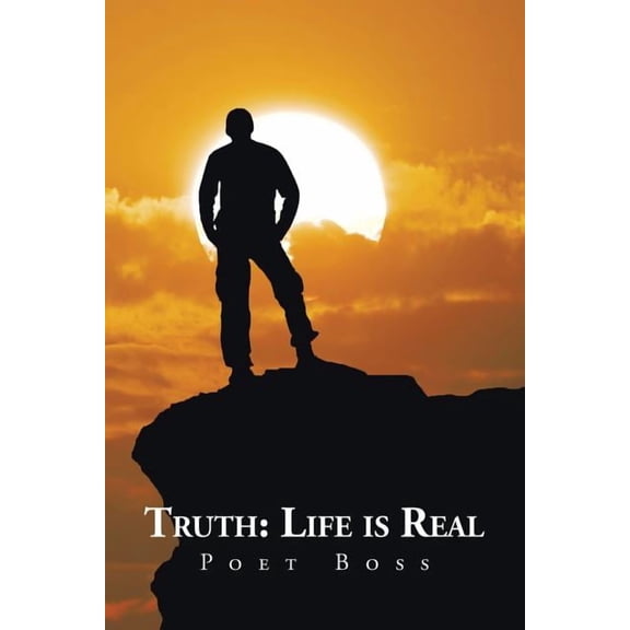 Truth: Life is Real (Paperback)