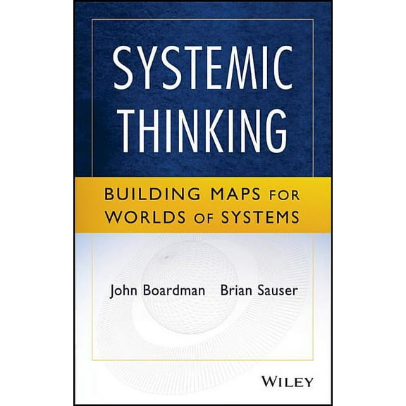 Systemic Thinking: Building Maps for Worlds of Systems (Paperback)