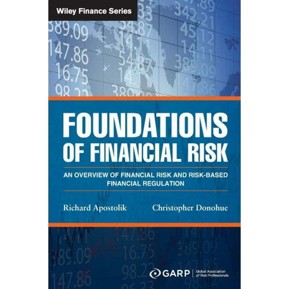 Foundations of Financial Risk: An Overview of Financial Risk and Risk-based Financial Regulation (Wiley Finance)