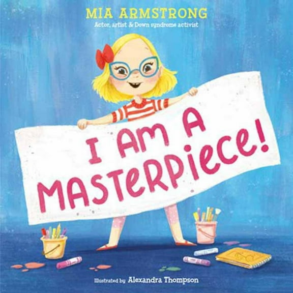 I Am a Masterpiece!: An Empowering Story about Inclusivity and Growing up with down Syndrome (Hardcover)
