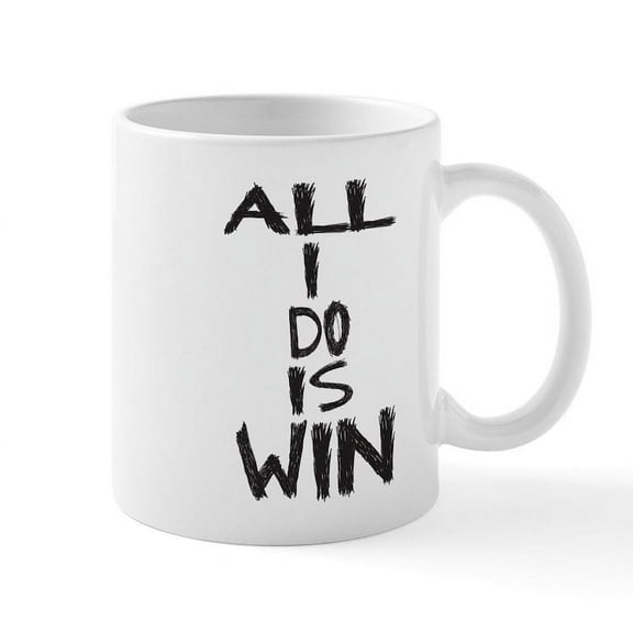 CafePress - ALL I DO IS WIN Mug - 11 oz Ceramic Mug - Novelty Coffee Tea Cup