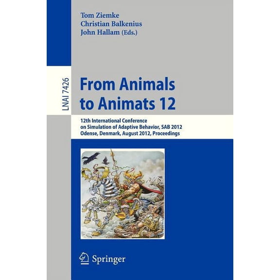 From Animals to Animats 12: 12th International Conference on Simulation of Adaptive Behavior, Sab 2012, Odense, Denmark,, (Paperback)