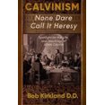 thumbnail image 1 of Calvinism: None Dare Call It Heresy, 1 of 1