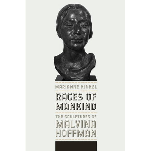 Races de l'Humanité: les Sculptures de Malvina Hoffman