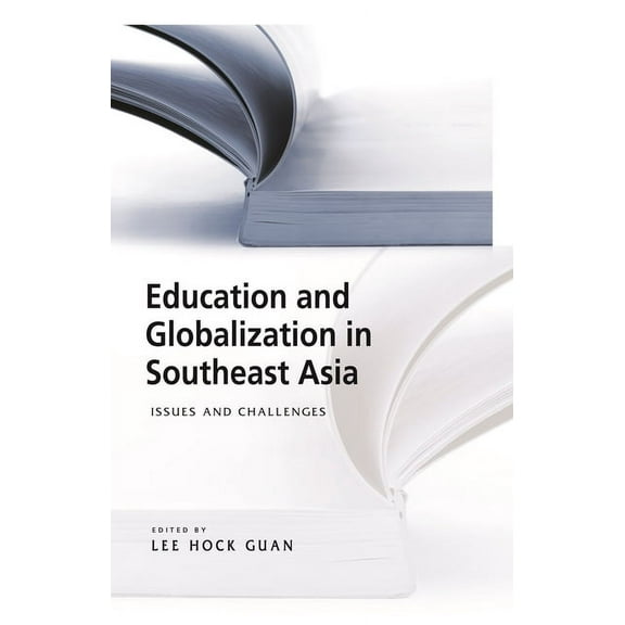 Education and Globalization in Southeast Asia: Issues and Challenges, (Paperback)