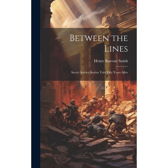 Between the Lines : Secret Service Stories Told Fifty Years After (Hardcover)