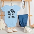 thumbnail image 3 of I Love My Papa And His Tattoos Romper Boys or Girls Infant Baby Brisco Brands 24M, 3 of 6