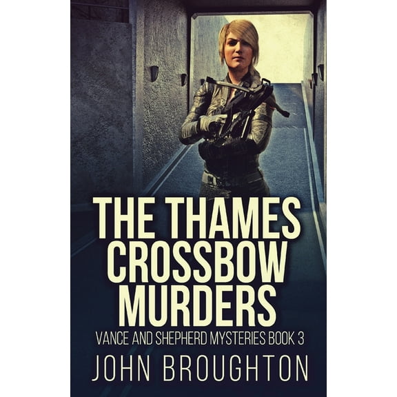 Vance and Shepherd Mysteries The Thames Crossbow Murders, Book 3, (Paperback)