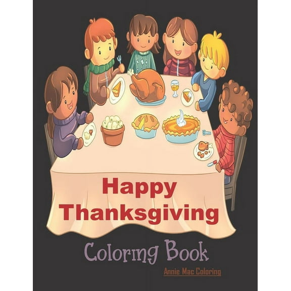 Happy Thanksgiving - Coloring Book: Thanksgiving Book For Kids, Thanksgiving Gift, (Paperback)