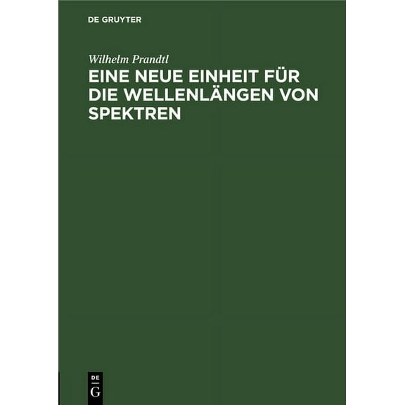 Eine Neue Einheit Für Die Wellenlängen Von Spektren, (Hardcover)