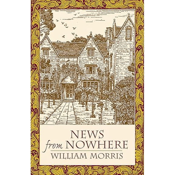 Pre-Owned News from Nowhere: Or an Epoch of Rest; Being Some Chapters from A Utopian Romance (Paperback) 0486434273 9780486434278