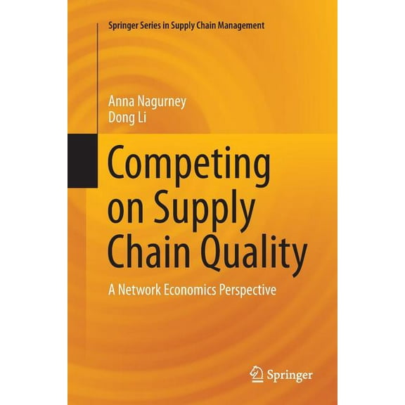 Springer Supply Chain Management Competing on Supply Chain Quality: A Network Economics Perspective, Book 2, (Paperback)