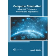 Computer Simulation: Advanced Techniques, Methods and Applications, (Hardcover)