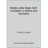 Bodies under Siege: Self-mutilation in Culture and Psychiatry [Paperback - Used]