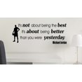 thumbnail image 2 of Its not about being the best its about being better than yesterday 23 x 9 Vinyl wall quote decal sticker Sports Team Decal Art Decor Motivational Inspirational Jordan lettering Curry inspired, 2 of 2