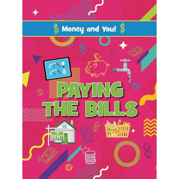 Money and You! Paying the Bills, (Paperback)