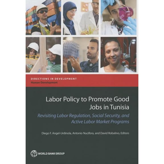 Directions in Development - Human Develo Labor Policy to Promote Good Jobs in Tunisia, (Paperback)