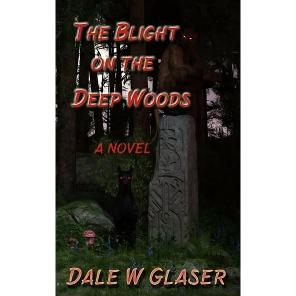 The Blight on the Deep Woods, (Paperback)