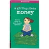A Smart Girl's Guide to Money : How to Make It, Save It, and Spend It (Paperback)