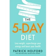 The 5-Day Diet : Lose weight, supercharge your energy and reboot your health (Paperback)