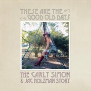 Carly Simon - These Are The Good Old Days: The Carly Simon & Jac Holzman Story - Music & Performance - CD
