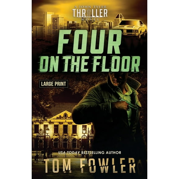 The John Tyler Action Thrillers Four on the Floor: A John Tyler Thriller, Book 4, (Paperback)