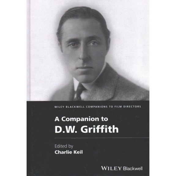 Pre-Owned Wiley Blackwell Companions to Film Directors: A Companion to D. W. Griffith (Hardcover)