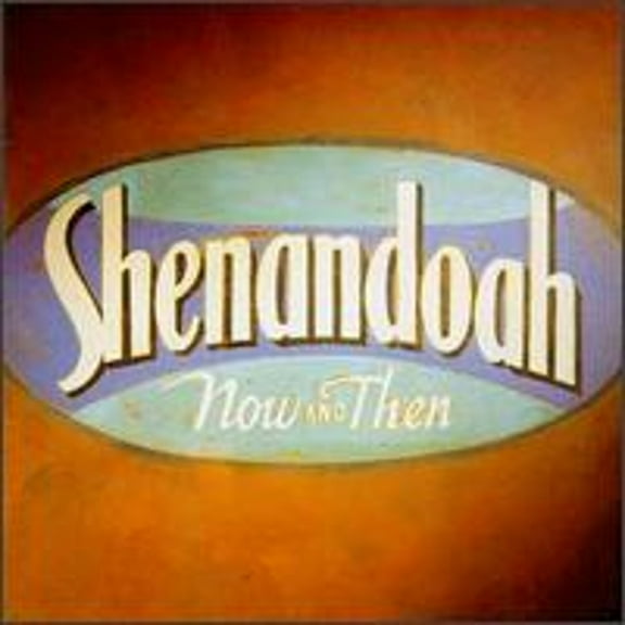 Pre-Owned Now And Then (CD 0724383535224) by Shenandoah
