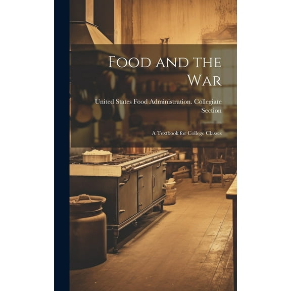 Food and the War: A Textbook for College Classes (Hardcover)