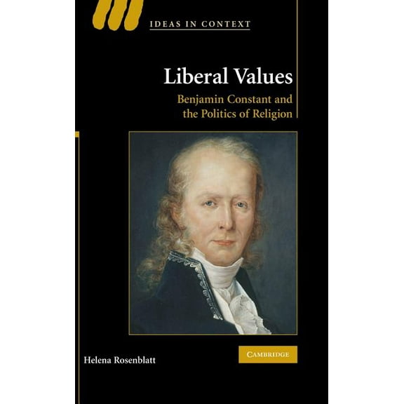 Ideas in Context Liberal Values, Book 92, (Hardcover)