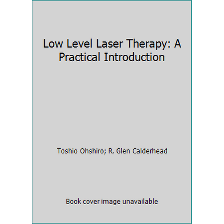 Low Level Laser Therapy : A Practical Introduction, Used [Paperback]