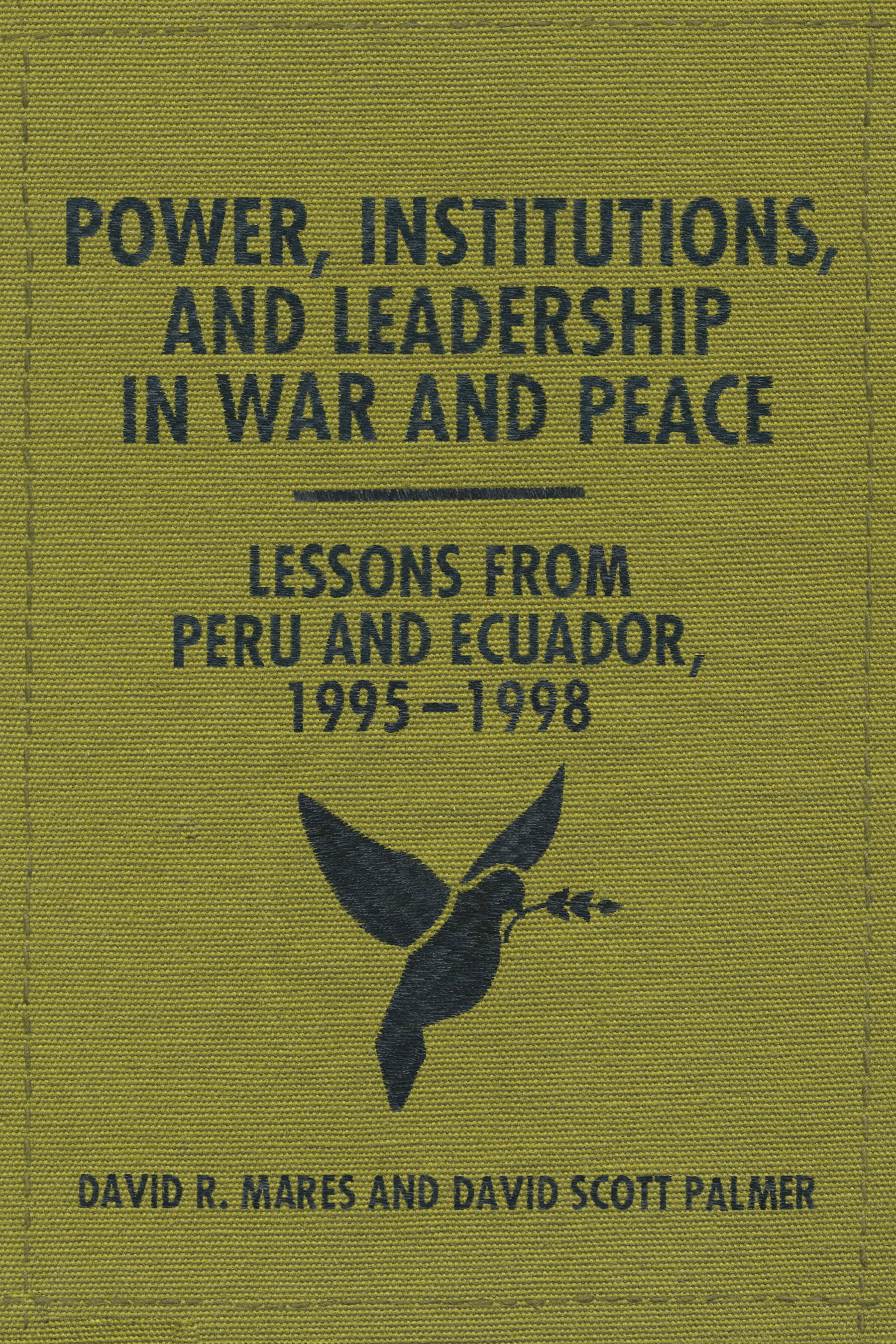 Power, Institutions, and Leadership in War and Peace ...