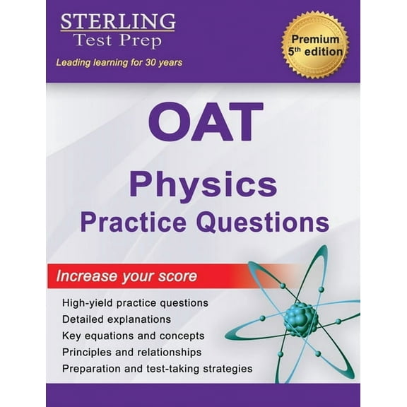 OAT Physics Practice Questions: High Yield OAT Physics Practice Questions with Detailed Explanations, (Paperback)