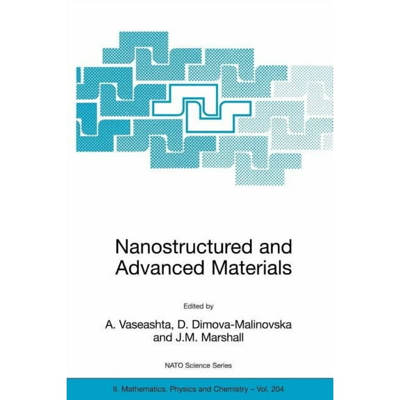 NATO Science Series II: Mathematics, Phy Nanostructured and Advanced Materials for Applications in Sensor, Optoelectronic and Photovoltaic Technology: Proceeding, Book 204, (Paperback)