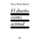 thumbnail image 1 of Libro El Diseño Como Actitud Tapa Blanda, Autor Alice Rawsthorn, Editorial Editorial Gustavo Gili Editorial Gustavo Gili 9788425233029, 1 of 2