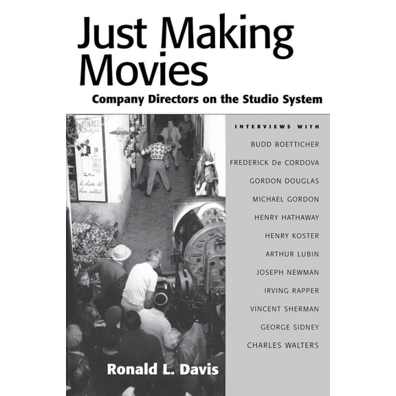 Just Making Movies: Company Directors on the Studio System, (Paperback)