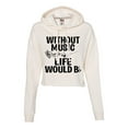 thumbnail image 1 of Womens Without Music Life Would B Flat Funny Music Lovers Cropped Hooded Sweatshirt, 1 of 1