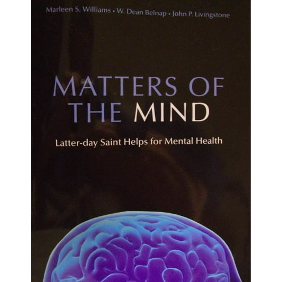 Pre-Owned Matters of the Mind: Latter-Day Saint Helps for Mental Illness (Hardcover) 1590388704 9781590388709
