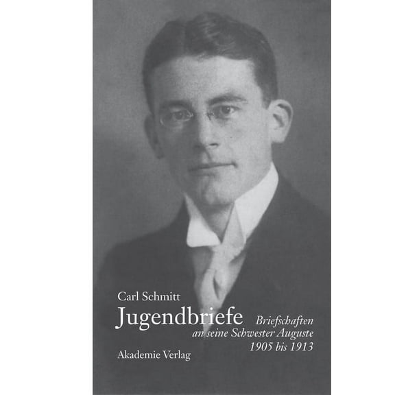 Carl Schmitt - Jugendbriefe, (Hardcover)
