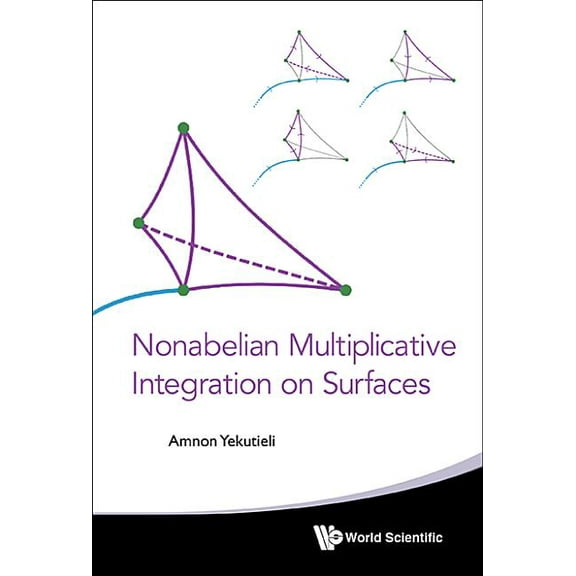 Nonabelian Multiplicative Integration on Surfaces, (Hardcover)