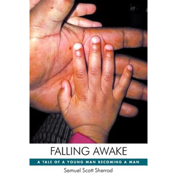 Pre-Owned Falling Awake : A Tale of a Young Man Becoming a Man