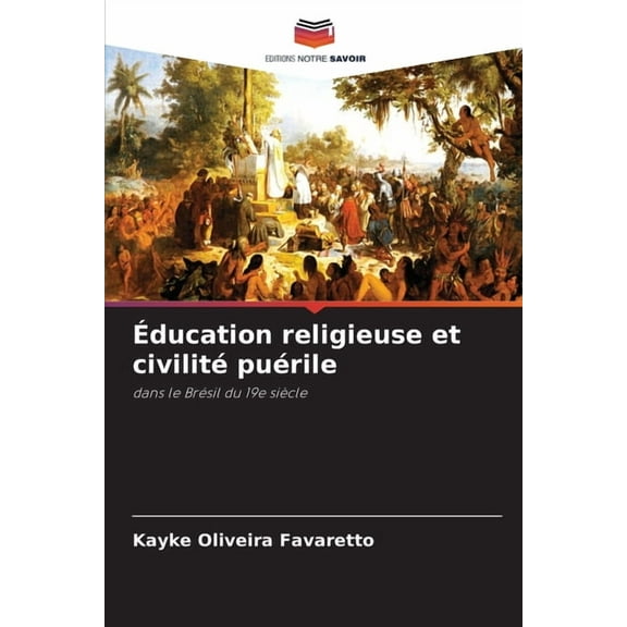 Éducation religieuse et civilité puérile, (Paperback)