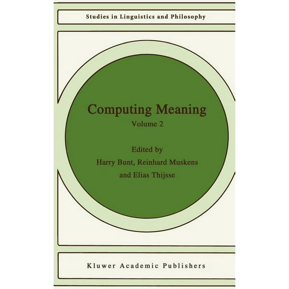 Studies in Linguistics and Philosophy Computing Meaning: Volume 2, Book 77, (Hardcover)