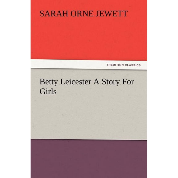 Betty Leicester a Story for Girls (Paperback)