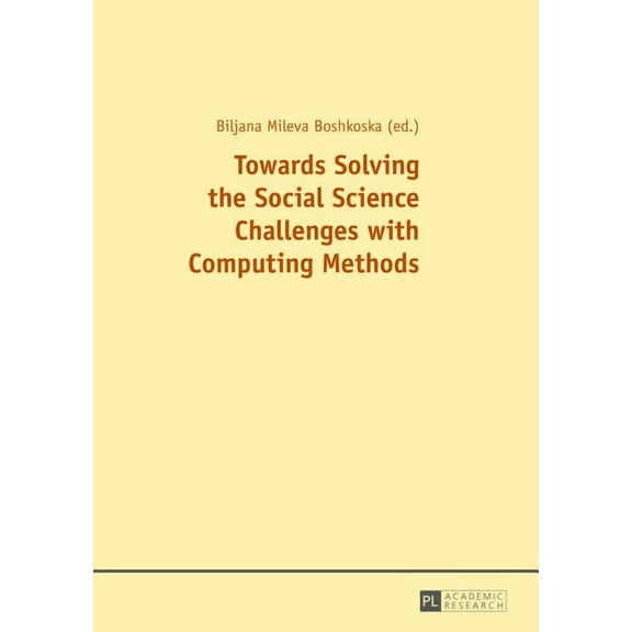 Towards Solving the Social Science Challenges with Computing Methods (Paperback)