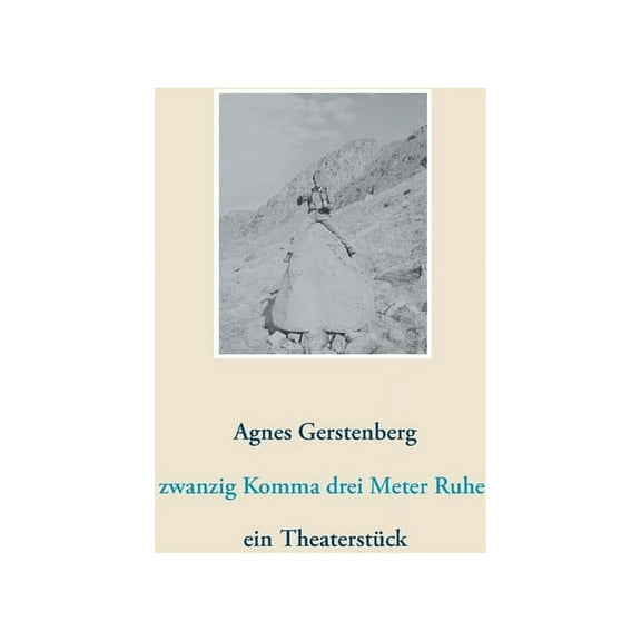 zwanzig Komma drei Meter Ruhe: ein TheaterstÃ¼ck, (Paperback)