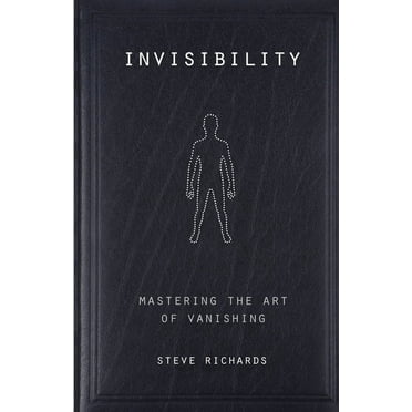 Invisibility : Mastering the Art of Vanishing (Paperback)
